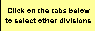 Text Box: Click on the tabs below
to select other divisions