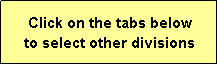 Text Box: Click on the tabs below
to select other divisions