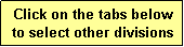 Text Box: Click on the tabs below
to select other divisions